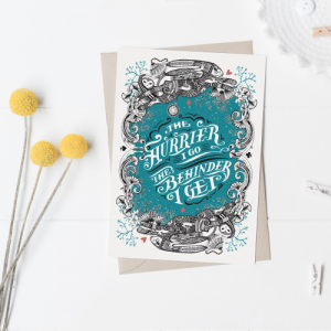 'The Hurrier I Go' Greetings Card