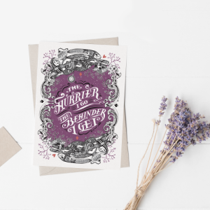 'The Hurrier I Go' Greetings Card